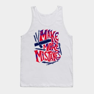 Make More Mistakes Tank Top